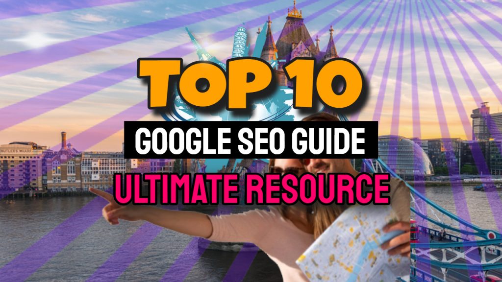 Google SEO Guide: The Ultimate Resource