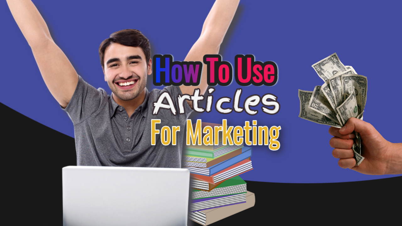 How To Use Articles For Marketing – The Magic of Authoritative Content Creation Plus Syndication