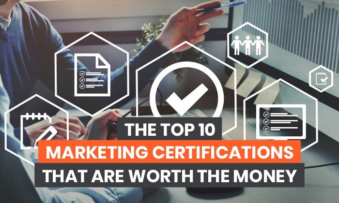 The Top 10 Marketing Certifications That are Worth the Money
