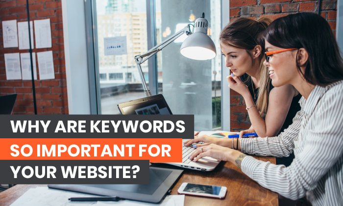 Why Are Keywords So Important for Your Website?