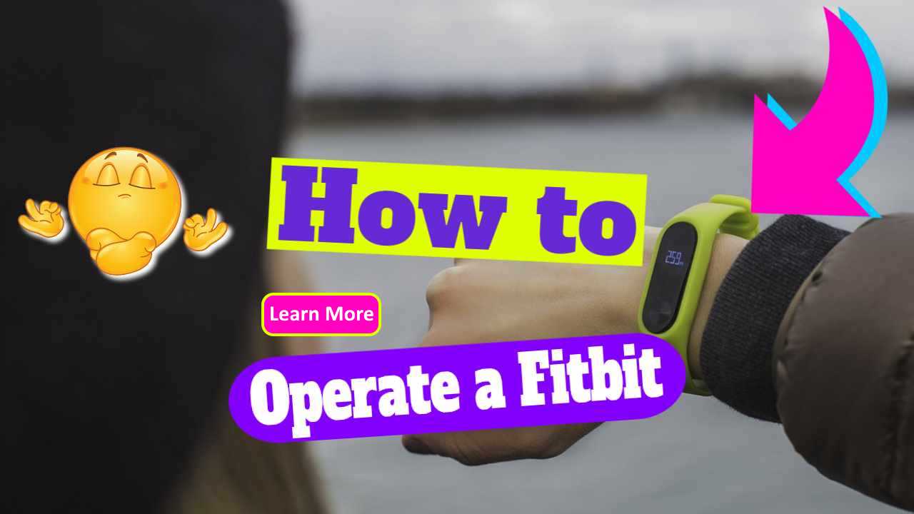How to Operate a Fitbit – How to use a Fitbit Sports Activity Tracker