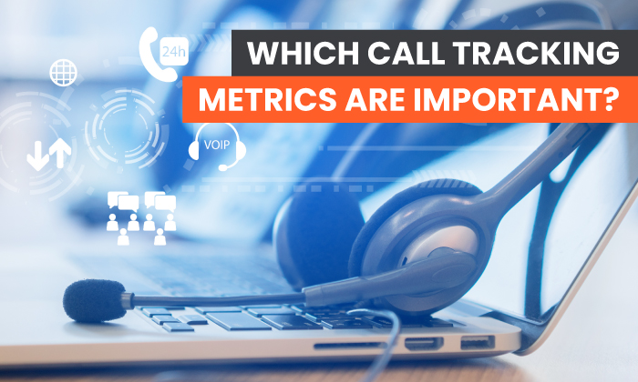 Which call tracking metrics are important? Feature image
