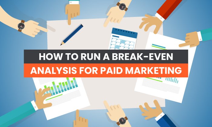how to run a breakeven analysis for ppc