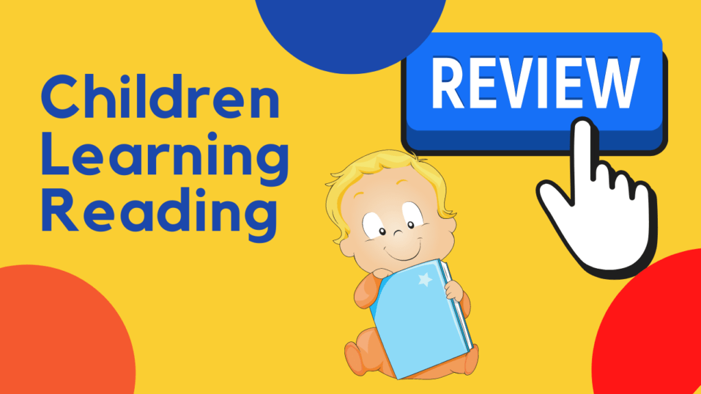 Children Learning Reading Review – What You Need To Know