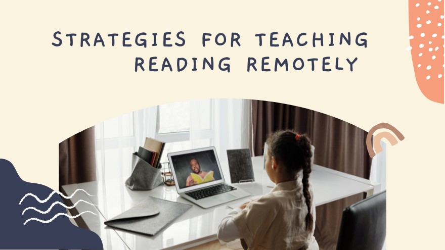 Teach Strategies for Teaching Reading Remotely