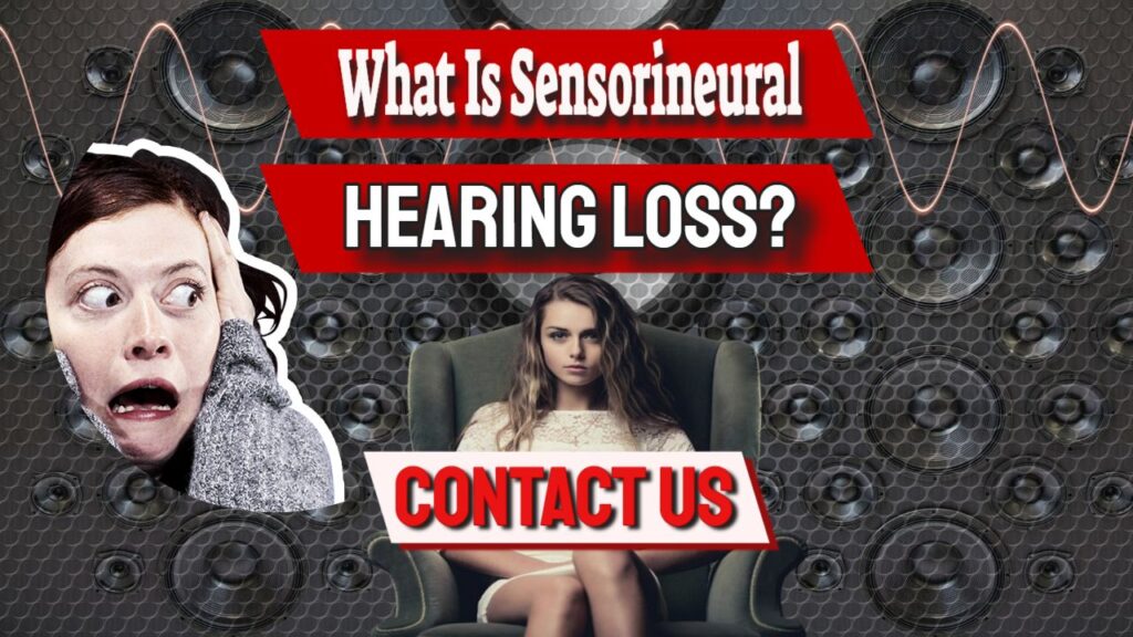 What Is Sensorineural Hearing Loss? Symptoms And Causes