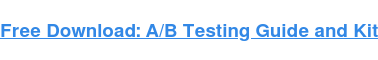 Free Download: A/B Testing Guide and Kit