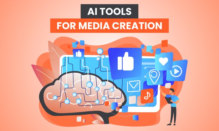 9  AI Tools For Media Creation