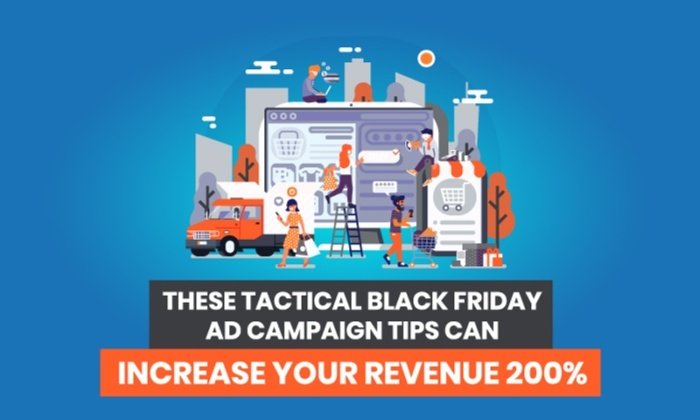 These Tactical Black Friday Ad Campaign Tips Can Increase Your Revenue 200