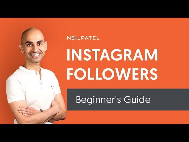 Neil Patel's Instagram Followers Beginners Guide. 