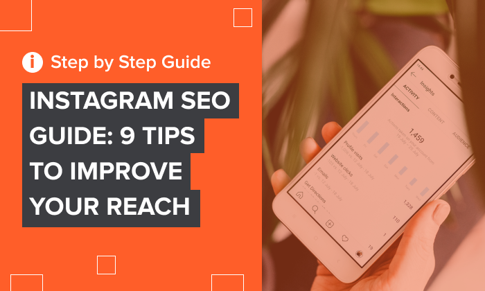 Graphic saying: Instagram SEO Guide: 9 Tips to Improve Your Reach