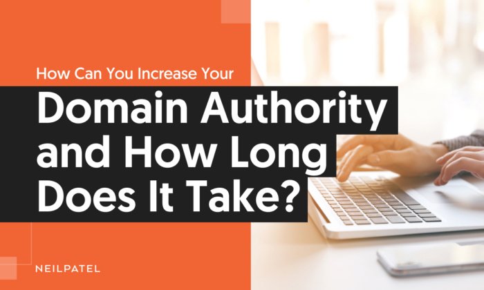 Graphic that says, "How can you increase your domain authority and how long does it take?"