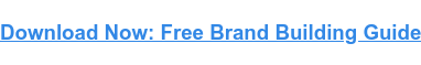 Download Now: Free Brand Building Guide