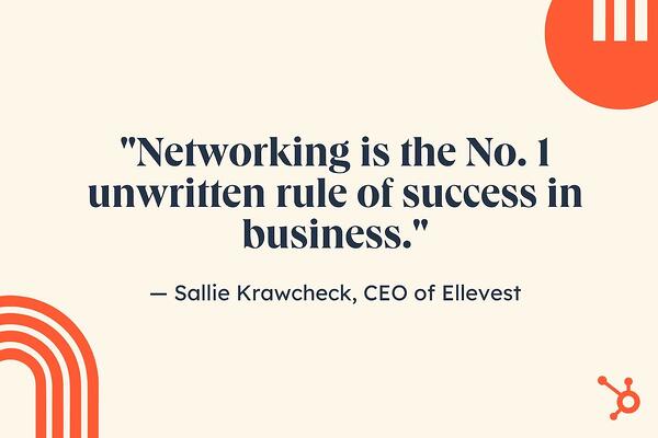 inspirational job search quotes, “Networking is the No. 1 unwritten rule of success in business.” — Sallie Krawcheck, CEO and co-founder of Ellevest.