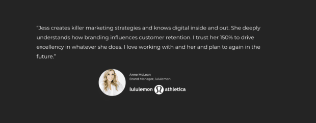 client testimonial for jessica shirra, from lululemon brand manager