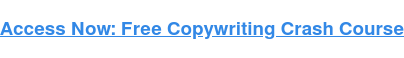 Access Now: Free Copywriting Crash Course