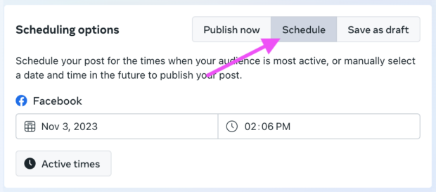 arrow pointing to the schedule button in between publish now and save as draft options