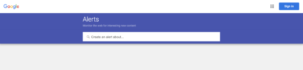 Google Alerts monitor the web for interesting new content
